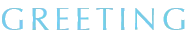 GREETING